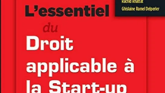 Lessentiel du Droit applicable à la Start up